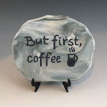 Load image into Gallery viewer, But first, coffee - inspirational plaque on stand