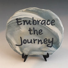 Load image into Gallery viewer, Embrace the Journey - inspirational plaque on stand
